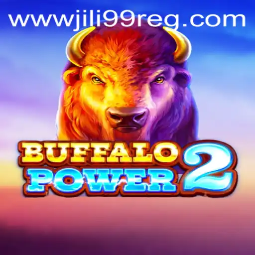 Exploring Buffalo Power 2: A Thrilling Slot Adventure and Jili99 Registration Guide